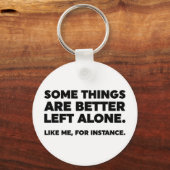 Sommige dingen zijn beter alleen. Zoals ik Sleutelhanger (Voorkant)