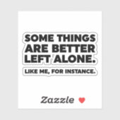 Sommige dingen zijn beter alleen. Zoals ik Sticker (Vel)