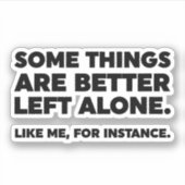 Sommige dingen zijn beter alleen. Zoals ik Sticker (Voorkant)