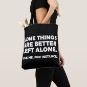 Sommige dingen zijn beter alleen. Zoals ik Tote Bag (Dichtbij)