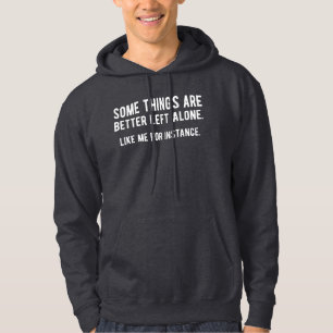 Sommige dingen zijn beter onaangeroerd gelaten, zo hoodie