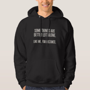 Sommige dingen zijn beter onaangeroerd Grappig Sar Hoodie
