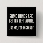 Sommige dingen zijn beter onaangeroerd Grappig Sar Vierkante Button 5,1 Cm (Voorkant)