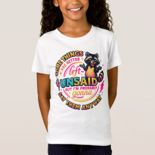 Sommige dingen zijn beter onuitgesproken Wasbeer C T-shirt