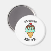 Sommige dingen zijn mint om pepermunt woordspeling magneet (Voorkant / Achterkant)