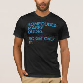 sommige dudes trouwen dudes t-shirt (Voorkant)