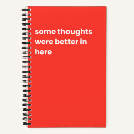 Sommige gedachten waren hier beter notitieboek