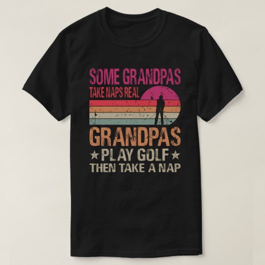 Sommige Grandpas nemen Naps Real Grandpas Play Gol T-shirt (Design voorkant)