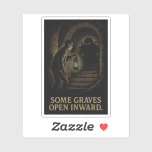 Sommige graven openen zich naar binnen - een afdal sticker