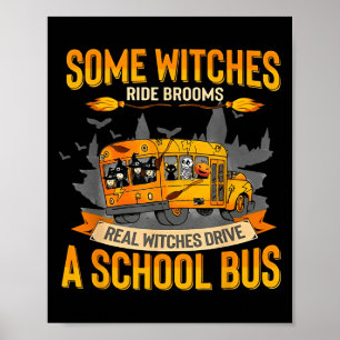 Sommige Heksen Rijden op Bezemstelen Echte Heksen Poster