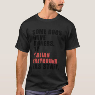 Sommige honden hebben eigenaar van mijn Italiaanse T-shirt