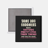 Sommige hondentrimmers hebben Tattoos Magneet (Voorkant / Achterkant)
