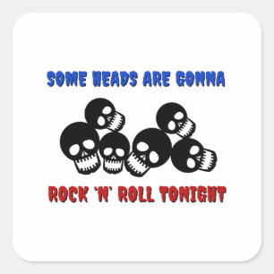 Sommige hoofden gaan vanavond rocken en rollen vierkante sticker
