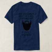 Sommige jongens Draag de Recht dat ik de baard gro T-shirt (Design voorkant)