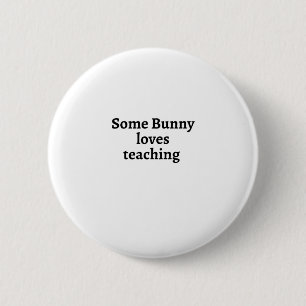 Sommige konijntjes houden van lesgeven ronde button 5,7 cm