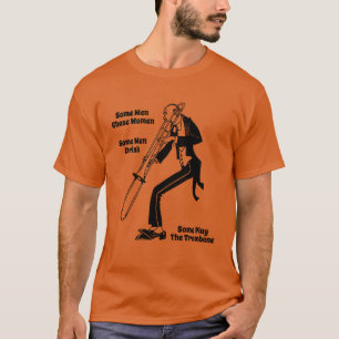 Sommige Mannen Spelen Trombone T-shirt
