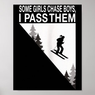 Sommige meisjes achtervolgen jongens, ik passeer z poster