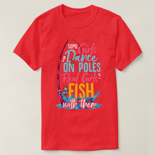 Sommige meisjes dansen op de polen van echte meisj t-shirt (Design voorkant)