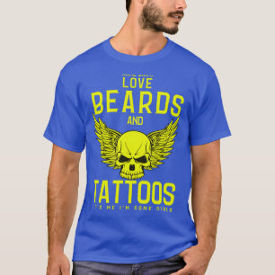 Sommige meisjes houden van baard en tatoeages Ik b T-shirt