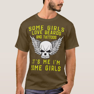 sommige meisjes houden van baard en tatoeages Ik b T-shirt