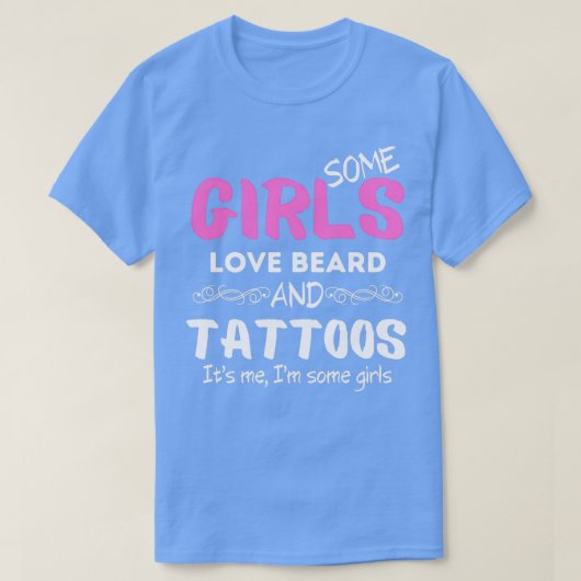 Sommige meisjes houden van baard en Tattoos... T-shirt (Design voorkant)