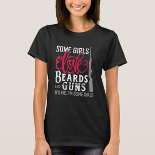 Sommige meisjes houden van beardes en Pistolen T-shirt
