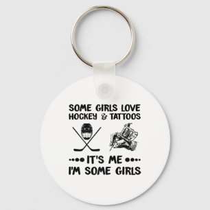 Sommige meisjes houden van hockey en Tattoos me i# Sleutelhanger