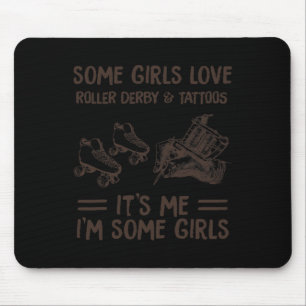 Sommige Meisjes houden van Roller Derby en Tatoo Muismat