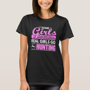 Sommige meisjes spelen met poppen echte meisjes ga t-shirt