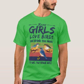 Sommige meisjes Tortelduifjes en drinken veel  vr T-shirt