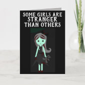 SOMMIGE MEISJES ZIJN STRANGER DAN ANDERE BIRTHDAY- KAART (Voorkant)