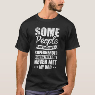 Sommige mensen geloven niet in superhelden, vader t-shirt