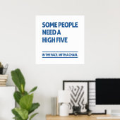 Sommige mensen hebben een high five nodig poster (Thuiskantoor)