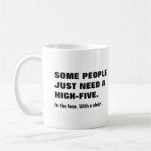Sommige mensen hebben een high-vijf nodig, in het koffiemok (Links)