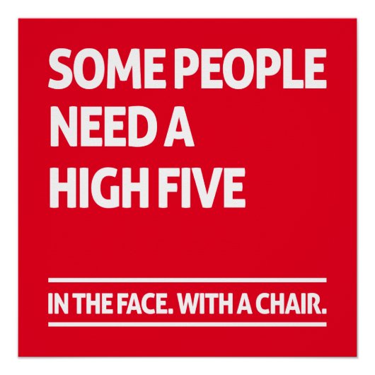 Sommige mensen hebben een hoge vijf nodig perfect poster (Voorkant)