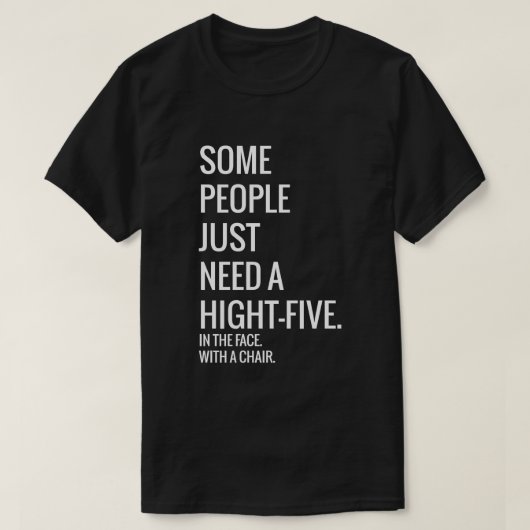 Sommige mensen hebben gewoon een high-vijf in het t-shirt (Design voorkant)