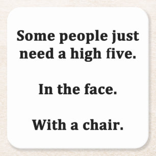 Sommige mensen hebben gewoon een hoge vijf nodig kartonnen onderzetters