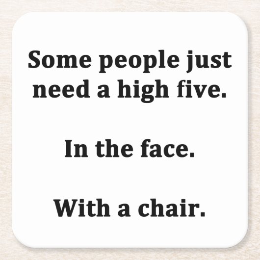 Sommige mensen hebben gewoon een hoge vijf nodig kartonnen onderzetters (Voorkant)