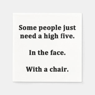 Sommige mensen hebben gewoon een hoge vijf nodig servet