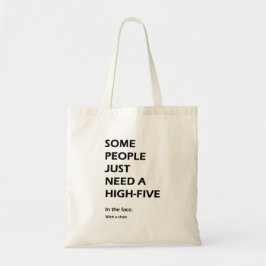 Sommige mensen hebben gewoon een hoge vijf Sarcast Tote Bag