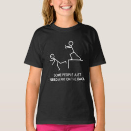 Sommige Mensen Hebben Gewoon Een Klopje Op De Rug T-shirt