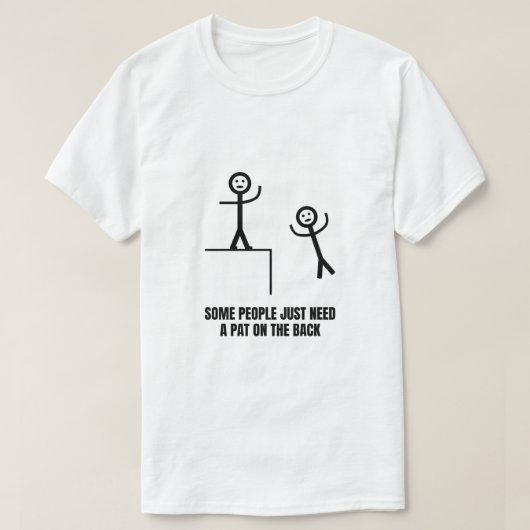 Sommige mensen hebben gewoon een schouderklopje no t-shirt (Design voorkant)