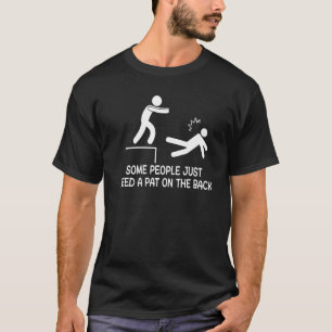 Sommige mensen hebben gewoon een vlek op de rug no t-shirt