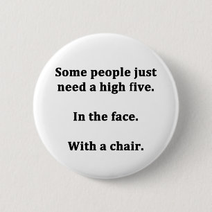 Sommige Mensen Hebben Gewoon een Vuist tegen hun G Ronde Button 5,7 Cm