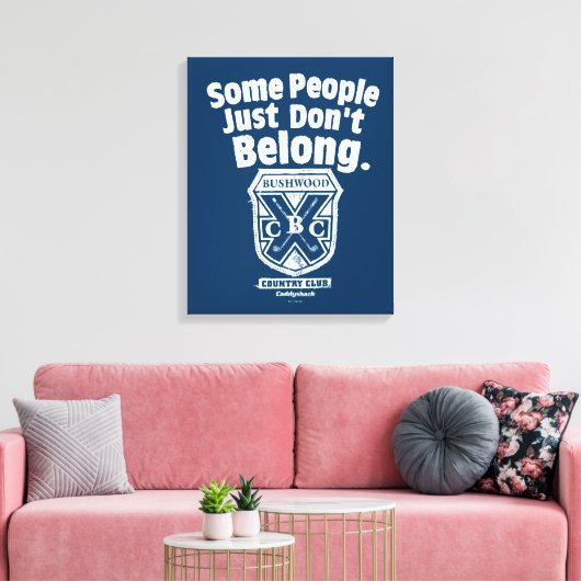 Sommige mensen horen gewoon niet | Caddyshack Canvas Afdruk (Insitu (Woonkamer))