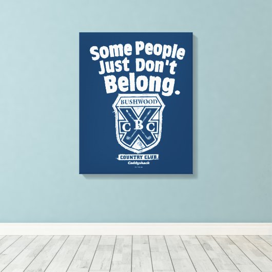 Sommige mensen horen gewoon niet | Caddyshack Canvas Afdruk (Insitu (Houten vloer))