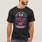 sommige mensen houden echt van pop en borrelthee K T-shirt (Voorkant)