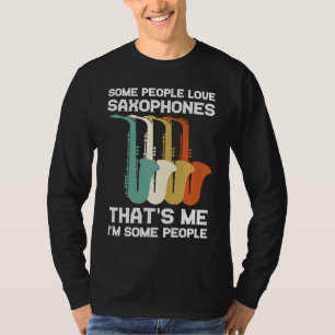 sommige mensen houden van saxofoons saxofoonspeler t-shirt