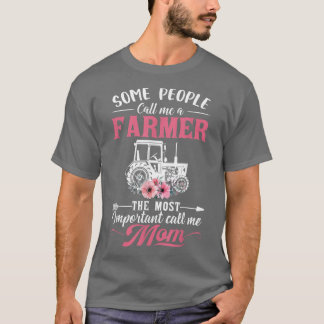 Sommige mensen noemen me een boer de belangrijkste t-shirt