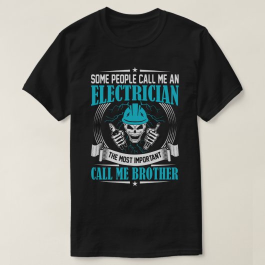 Sommige mensen noemen me een elektricien BROER T-shirt (Design voorkant)